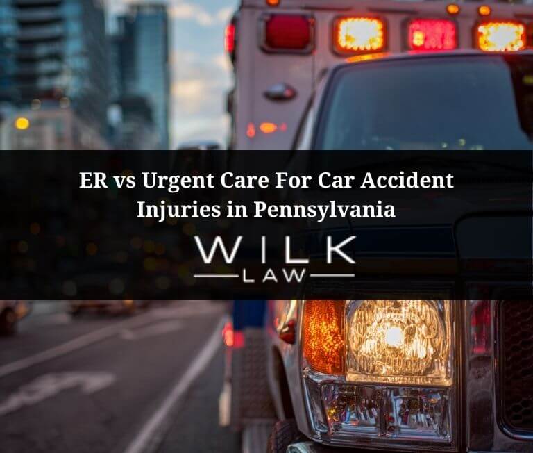 er vs urgent care for car accident injuries in pennsylvania