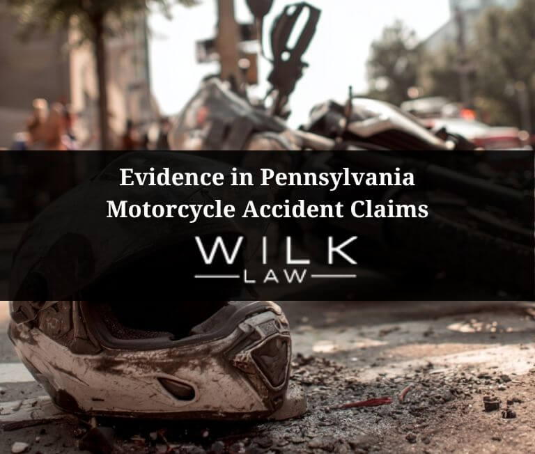 Evidence in Pennsylvania Motorcycle Accident Claims