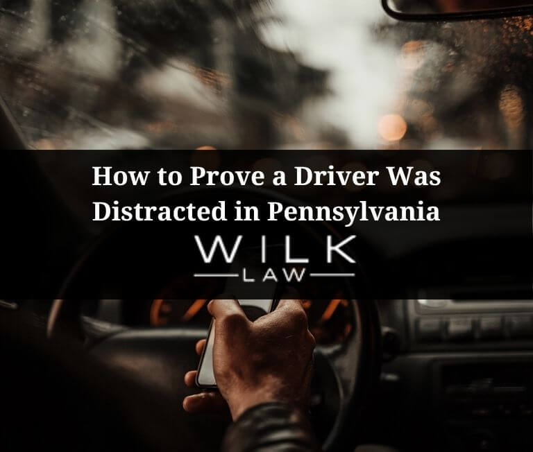 how to prove a driver was distracted in pennsylvania