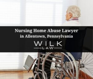 Neglected elder in a nursing home in Allentown, Pennsylvania related to a case handled by Wilk Personal Injury & Car Accident Lawyers