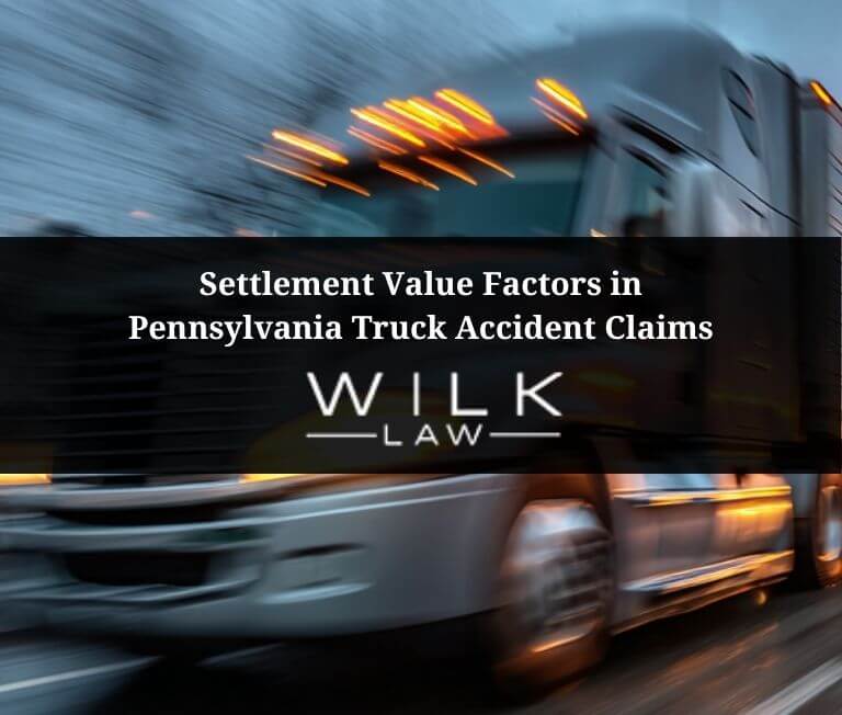 Settlement Value Factors in Pennsylvania Truck Accident Claims
